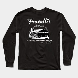 Fratelli's Restaurant Long Sleeve T-Shirt